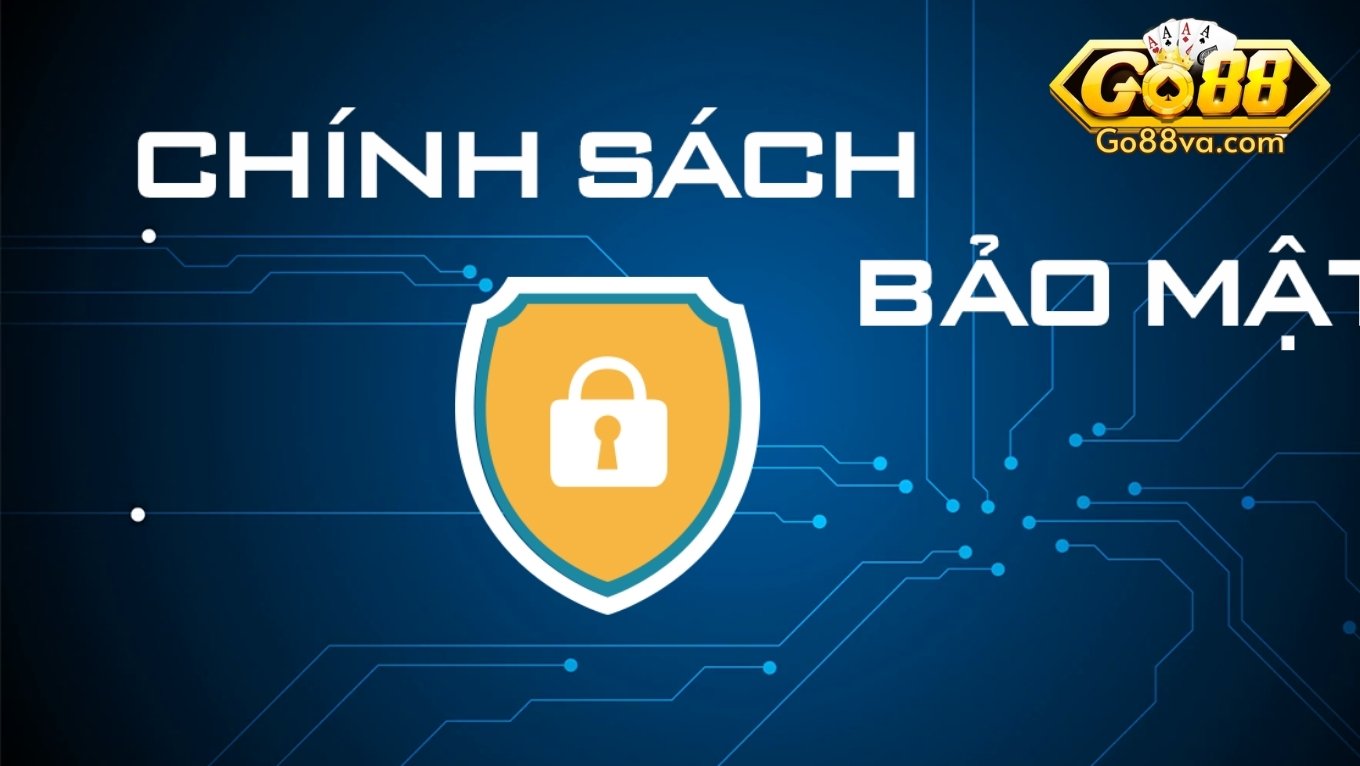 Cơ chế của chính sách bảo mật GO88
